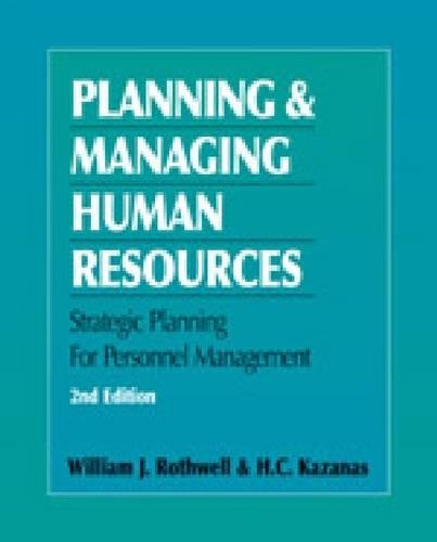 Бумажная книга «Planning & Managing Human Resources: Strategic Planning for Personnel Management», авторов Х.К. Казанас, Уильям Дж. Ротвелл - фото №1