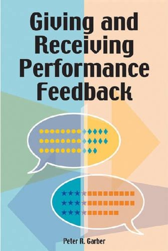 Бумажная книга «Giving and Receiving Performance Feedback», автор Питер Р. Гарбер - фото №1