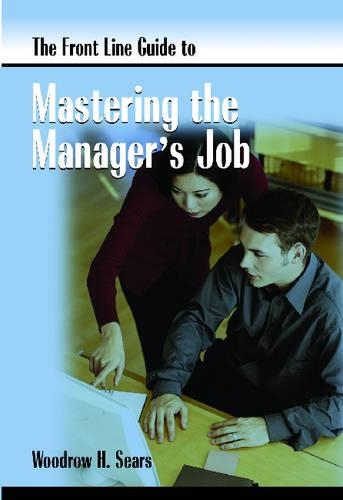 Бумажная книга «Front Line Guide to Mastering Manager's Job», автор Вудроу Х. Сирс - фото №1