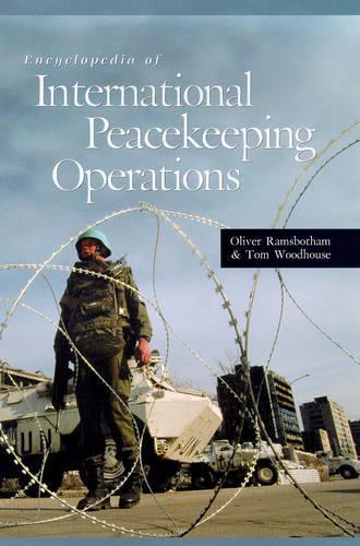 Бумажная книга «Encyclopedia of International Peacekeeping Operations», авторов Оливер Рамсботэм, Том Вудхаус - фото №1