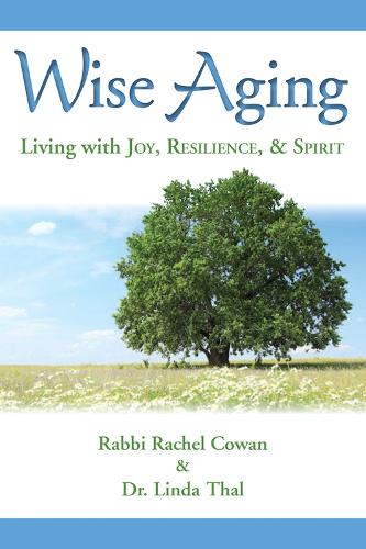 Паперова книга «Wise Aging: Living with Joy, Resilience, & Spirit», автор Рейчел Коуен - фото №1