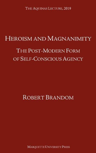Бумажная книга «Heroism and Magnanimity: The Post-Modern Form of Self-Conscious Agency», автор Роберт Брандом - фото №1