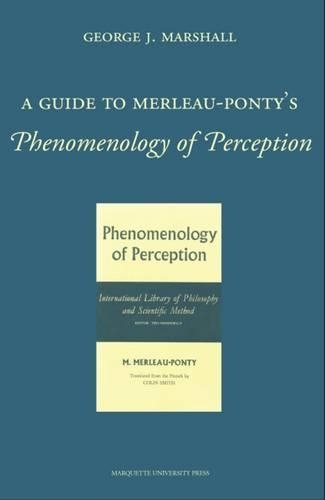 Бумажная книга «A  Guide to Merleau-Ponty’s Phenomenology of Perception», автор Джордж Дж. Маршал - фото №1