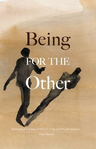 Паперова книга «Being for the Other: Emmanuel Levinas, Ethical Living and Psychoanalysis», автор Пол Маркус - фото №1