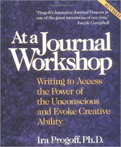 Бумажная книга «At a Journal Workshop: Writing to Access the Power of the Unconscious and Evoke Creative Ability», автор Айра Прогофф - фото №1