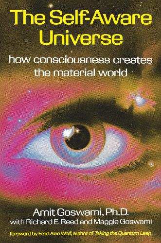 Паперова книга «The Self-Aware Universe: How Consciousness Creates the Material Universe», автор Амит Госвами - фото №1