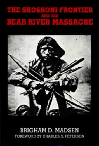 Паперова книга «Shoshoni Frontier & Bear River Massacre», автор Брігам Медсен - фото №1