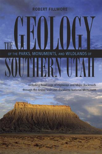 Бумажная книга «Geology Of Parks, Monuments, and Wildlands of Southern Utah», автор Роберт Филлмор - фото №1