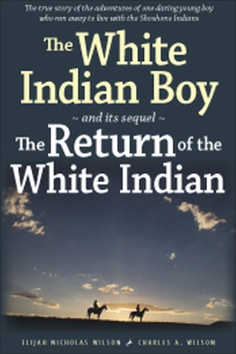 Паперова книга «The  White Indian Boy: and its sequel The Return of the White Indian Boy», автор Елайджа Вілсон - фото №1