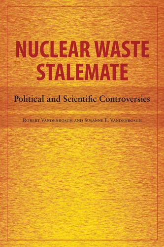 Бумажная книга «Nuclear Waste Stalemate: Political and Scientific Controversies», автор Роберт Ванденбош - фото №1