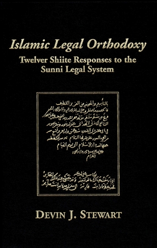 Бумажная книга «Islamic Legal Orthodoxy: Twelver Shiite Responses to the Sunni Legal System», автор Девин Дж. Стюарт - фото №1