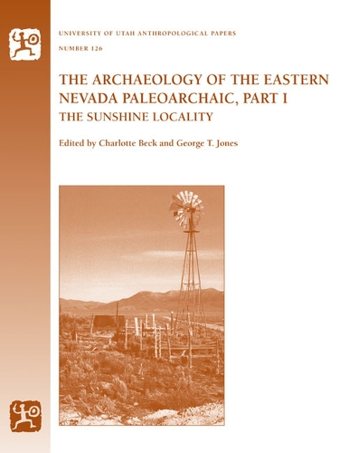 Бумажная книга «The  Archaeology of the Eastern Nevada Paleoarchaic, Part 1: The Sunshine Locality», авторов Шарлотта Бек, Марва Уорнок - фото №1