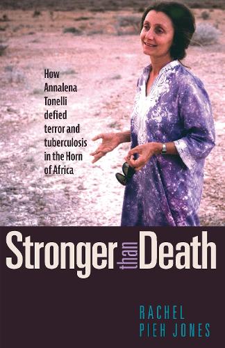 Бумажная книга «Stronger than Death: How Annalena Tonelli Defied Terror and Tuberculosis in the Horn of Africa», автор Рэйчел Пьех Джонс - фото №1