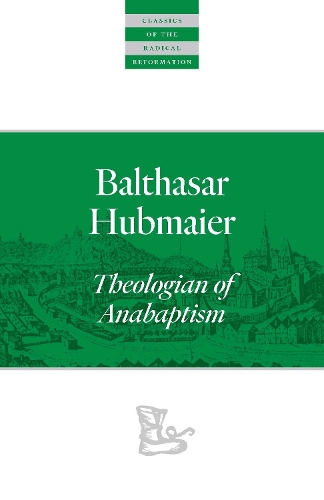 Бумажная книга «Balthasar Hubmaier: Theologian of Anabaptism», автор Бальтасар Хубмайер - фото №1