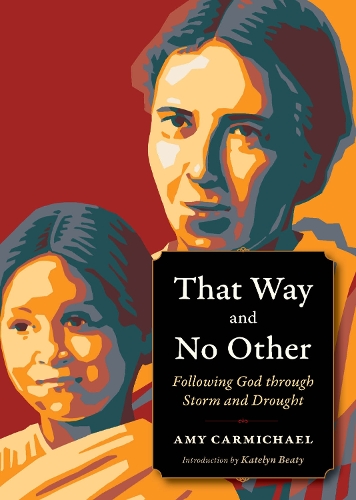 Бумажная книга «That Way and No Other: Following God through Storm and Drought», автор Эми Кармайкл - фото №1