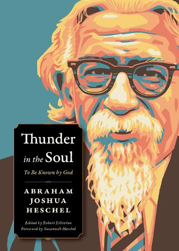 Бумажная книга «Thunder in the Soul: To Be Known By God», автор Авраам Джошуа Хешель - фото №1