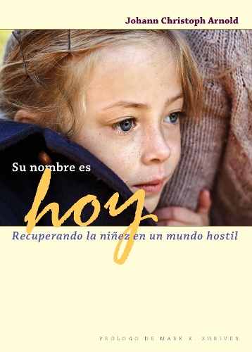 Бумажная книга «Su nombre es hoy: Recuperando la niñez en un mundo hostil», автор Иоганн Кристоф Арнольд - фото №1
