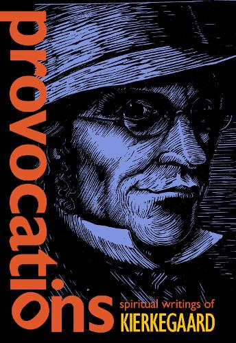Паперова книга «Provocations: Spiritual Writings of Kierkegaard», автор Сьорен К'єркегор - фото №1