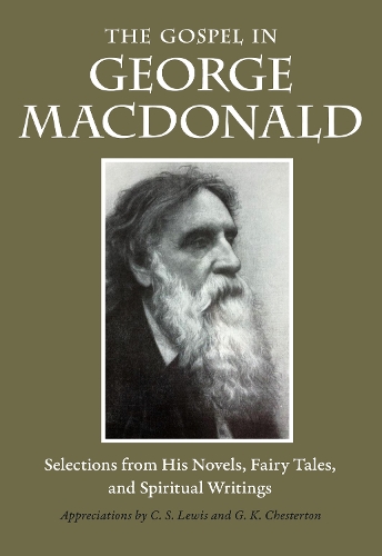 Бумажная книга «The Gospel in George MacDonald: Selections from His Novels, Fairy Tales, and Spiritual Writings», автор Джордж Макдональд - фото №1