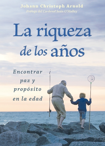 Бумажная книга «La riqueza de los aos: Encontrar paz y propsito en la edad», автор Иоганн Кристоф Арнольд - фото №1