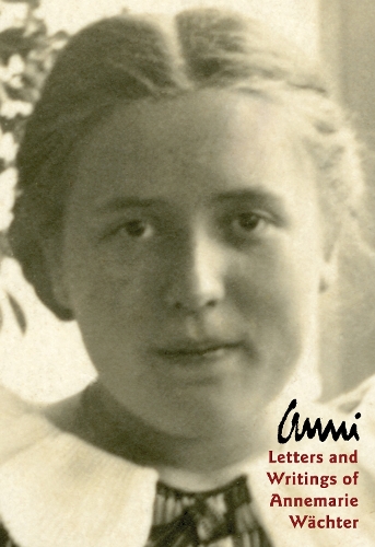 Бумажная книга «Anni: Letters and Writings of Annemarie Wachter», автор Аннемари Вахтер - фото №1
