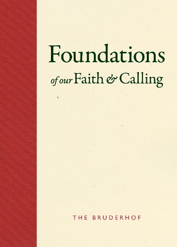 Бумажная книга «Foundations of Our Faith and Calling: The Bruderhof», автор Брудерхоф - фото №1