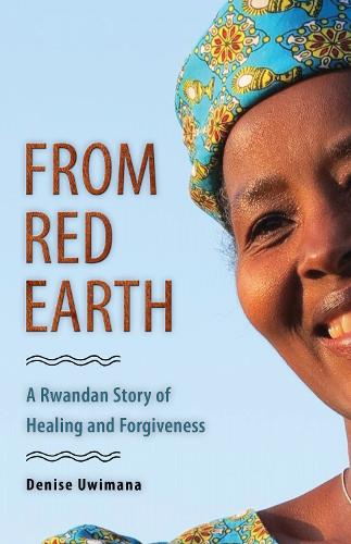Бумажная книга «From Red Earth: A Rwandan Story of Healing and Forgiveness», автор Дениз Увимана - фото №1
