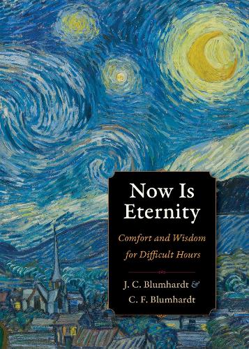 Паперова книга «Now Is Eternity: Comfort and Wisdom for Difficult Hours», авторів Крістоф Фрідріх Блюмхардт, Йоганн Крістоф Блюмхардт - фото №1