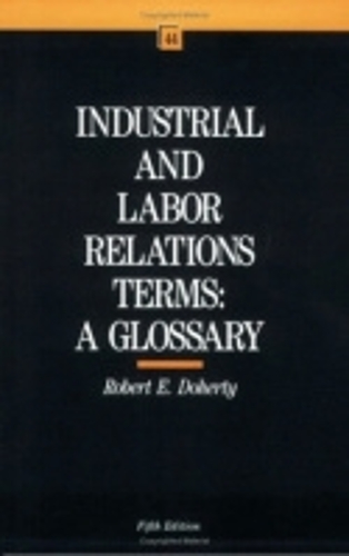 Бумажная книга «Industrial and Labor Relations Terms: A Glossary», автор Роберт В. Доэрти - фото №1