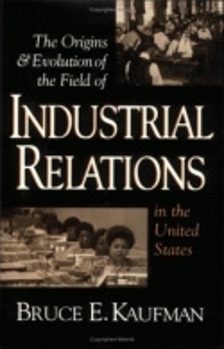 Бумажная книга «The Origins and Evolution of the Field of Industrial Relations in the United States», автор Брюс Э. Кауфман - фото №1