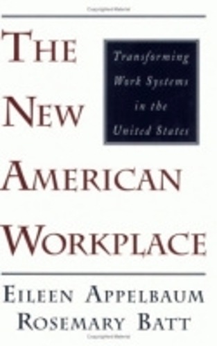 Бумажная книга «The New American Workplace: Transforming Work Systems in the United States», авторов Эйлин Аппельбаум, Розмари Батт - фото №1