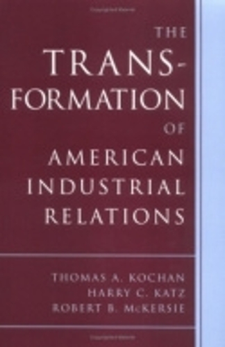Бумажная книга «The Transformation of American Industrial Relations», авторов Гарри К. Кац, Роберт Б. Маккерси, Томас А. Кочан - фото №1