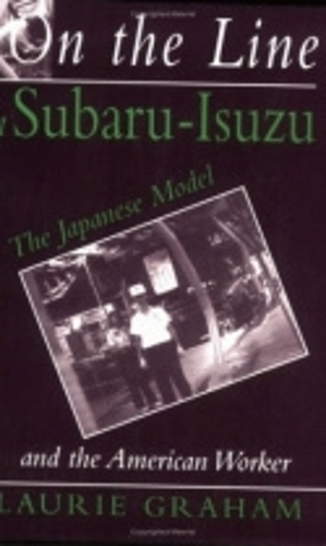 Бумажная книга «On the Line at Subaru-Isuzu: The Japanese Model and the American Worker», автор Лори Грэм - фото №1