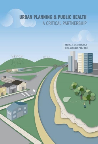 Бумажная книга «Urban Planning & Public Health: A Critical Partnership», авторов Дона Шнайдер, Майкл Р. Гринберг - фото №1
