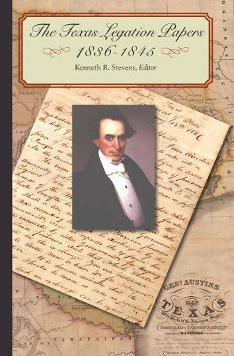 Бумажная книга «The Texas Legation Papers, 1836-1844», автор Кеннет Р. Стивенс - фото №1