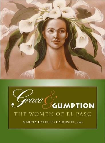 Бумажная книга «Grace & Gumption: The Women of El Paso», автор Марсия Хэтфилд Даудистел - фото №1