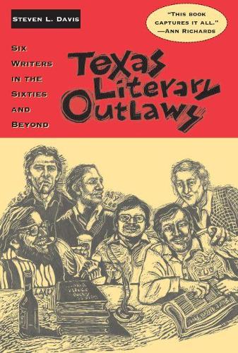 Бумажная книга «Texas Literary Outlaws: Six Writers in the Sixties and Beyond», автор Стивен Л. Дэвис - фото №1
