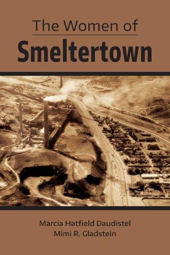 Бумажная книга «The Women of Smeltertown», авторов Марсия Хэтфилд Даудистел, Мими Р. Гладштейн - фото №1