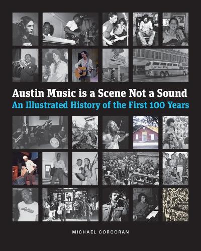 Бумажная книга «Austin Music Is a Scene Not a Sound», автор Майкл Коркоран - фото №1