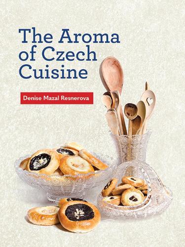 Бумажная книга «The Aroma of Czech Cuisine», автор Дениз Мазал Резнерова - фото №1