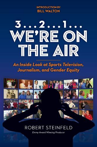 Бумажная книга «3... 2...1... We're on the Air: An Inside Look at Sports Television, Journalism, and Gender Equity», автор Роберт Стайнфельд - фото №1