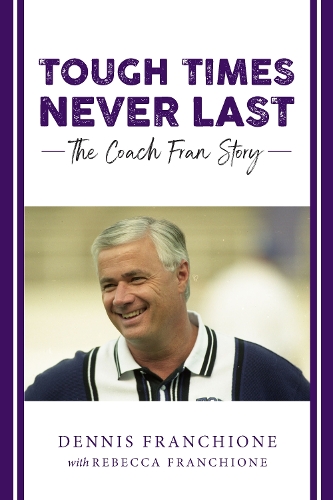 Паперова книга «Tough Times Never Last: The Coach Fran Story», автор Ребекка Франчіоне - фото №1