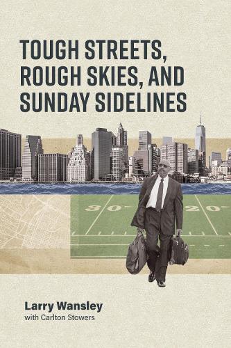 Бумажная книга «Rough Streets, Tough Skies, and Sunday Sidelines», авторов Карлтон Стауэрс, Ларри А. Уэнсли - фото №1