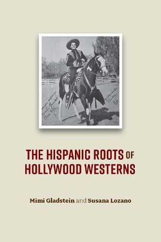 Паперова книга «The Hispanic Roots of the Hollywood Western», авторів Мімі Гладштейн, Сусана Лозано - фото №1
