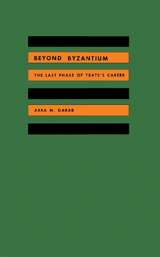 Бумажная книга «Beyond Byzantium: The Last Phase of Yeats's Career», автор Арра Гараб - фото №1