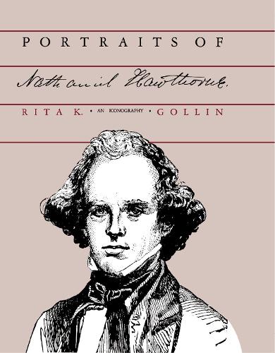 Паперова книга «Portraits of Nathaniel Hawthorne: An Iconography», автор Ріта Голлін - фото №1
