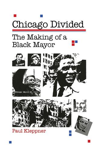 Бумажная книга «Chicago Divided: The Making of a Black Mayor», автор Пол Клеппнер - фото №1