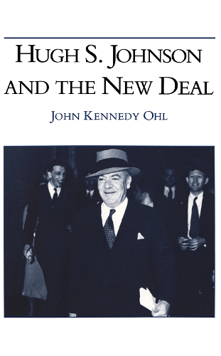 Паперова книга «Hugh S. Johnson and the New Deal», автор Джон Кеннеді Ол - фото №1