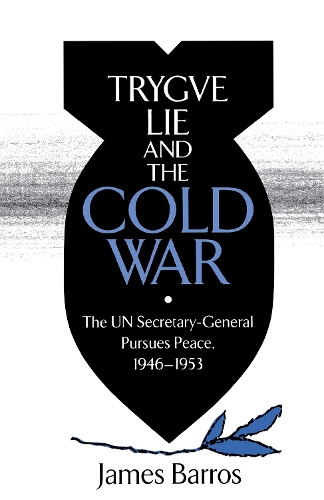 Бумажная книга «Trygve Lie and the Cold War: The UN Secretary-General Pursues Peace, 1946–1953», автор Джеймс Баррос - фото №1