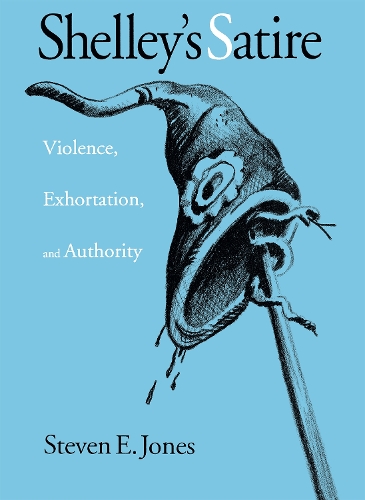 Паперова книга «Shelley's Satire: Violence, Exhortation, and Authority», автор Стівен Джонс - фото №1